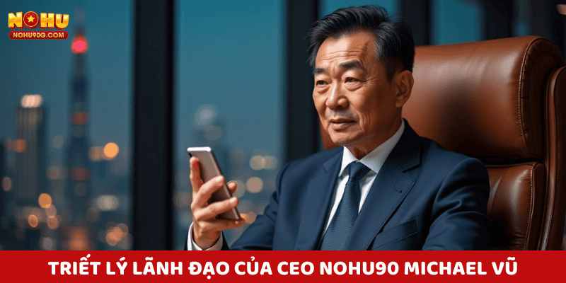 Những chia sẽ tận tâm của CEO NOHU90